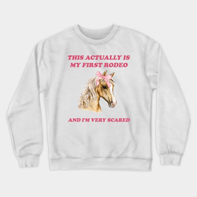 My First Rodeo shirt 90s style tshirt meme tshirt weird tshirt y2k aesthetic funny tshirt soft girl tshirt parody 2000s gift cowgirl Crewneck Sweatshirt by Y2KERA